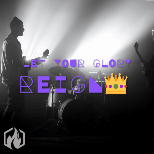 Let Your Glory Reign(1) Let Your Glory Reign(1)